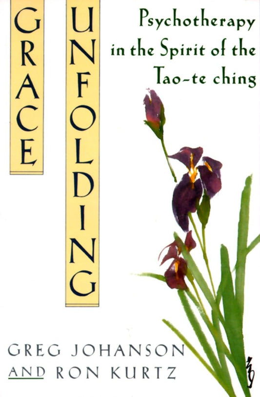 Grace Unfolding: Psychotherapy in the Spirit of Tao-te ching - 2262