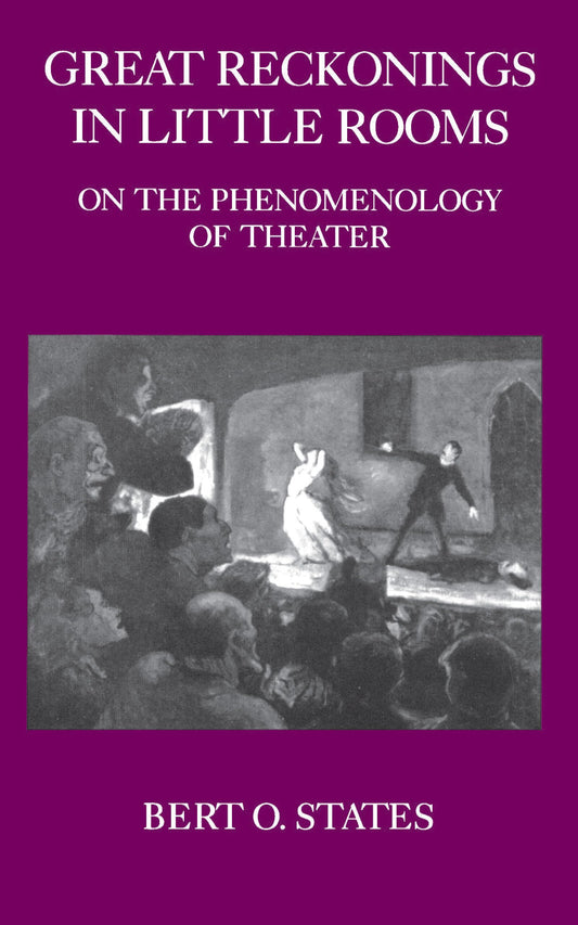 Great Reckonings in Little Rooms: On the Phenomenology of Theater - 6147