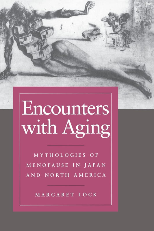 Encounters with Aging: Mythologies of Menopause in Japan and North America - 2586