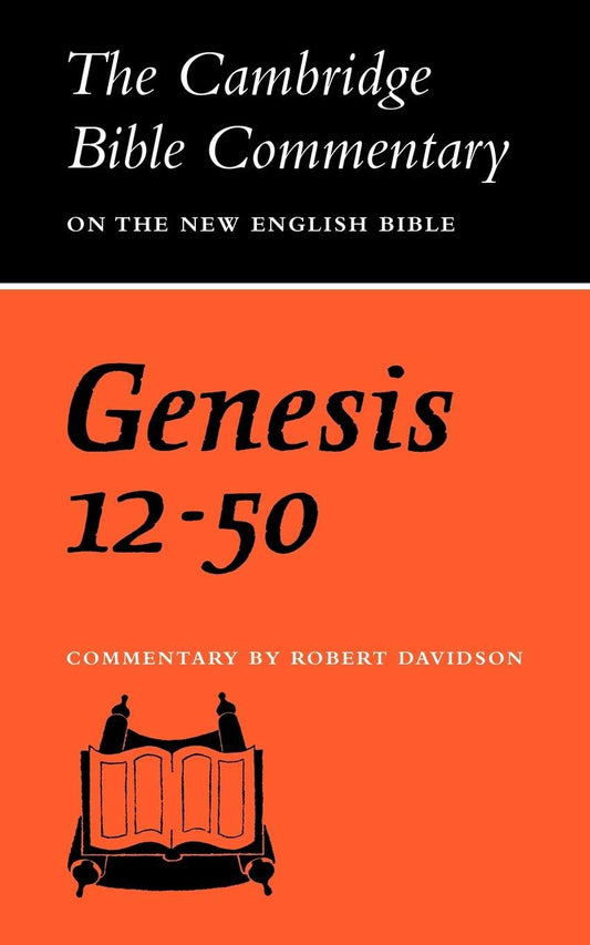 Genesis 12-50 (Cambridge Bible Commentaries on the Old Testament) (Volume 0)