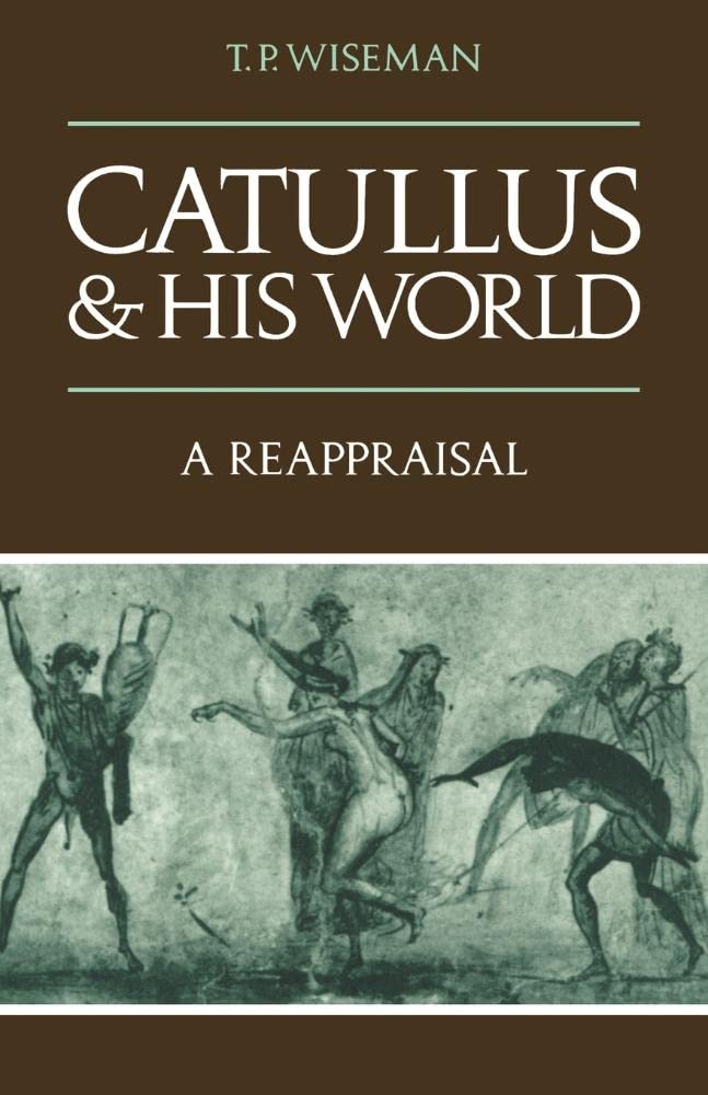 Catullus and his World: A Reappraisal - 9554