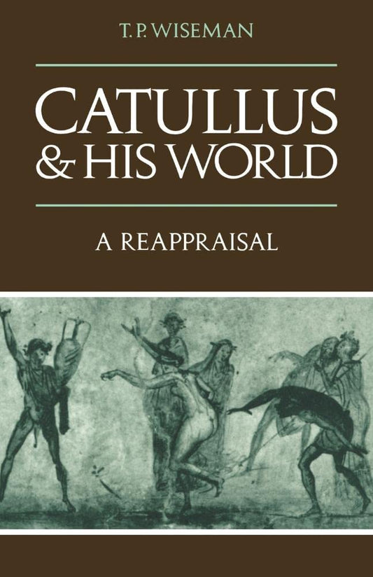 Catullus and his World: A Reappraisal - 5422