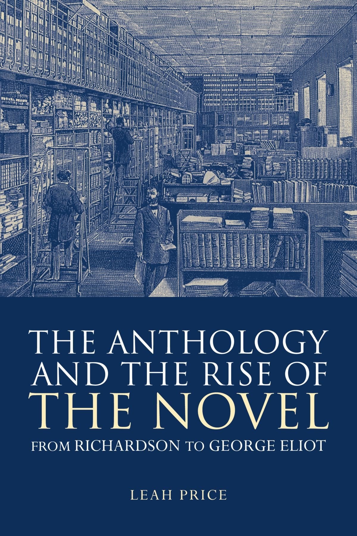 The Anthology and the Rise of the Novel: From Richardson to George Eliot