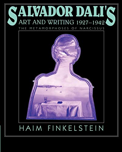 Salvador Dali's Art and Writing, 1927-1942: The Metamorphosis of Narcissus (Res Monographs in Anthropology and Aesthetics)