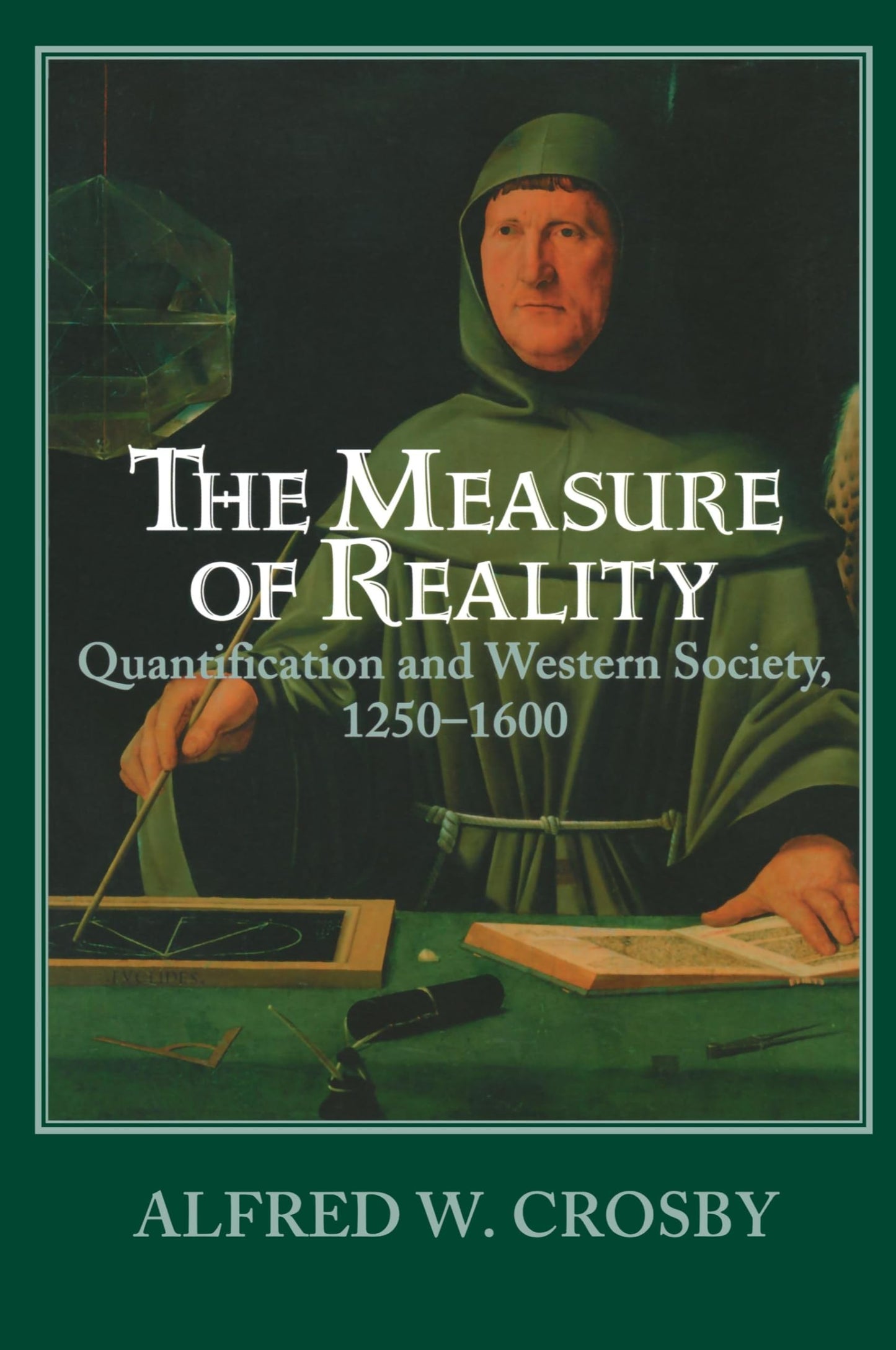The Measure of Reality: Quantification and Western Society, 1250-1600 - 4824