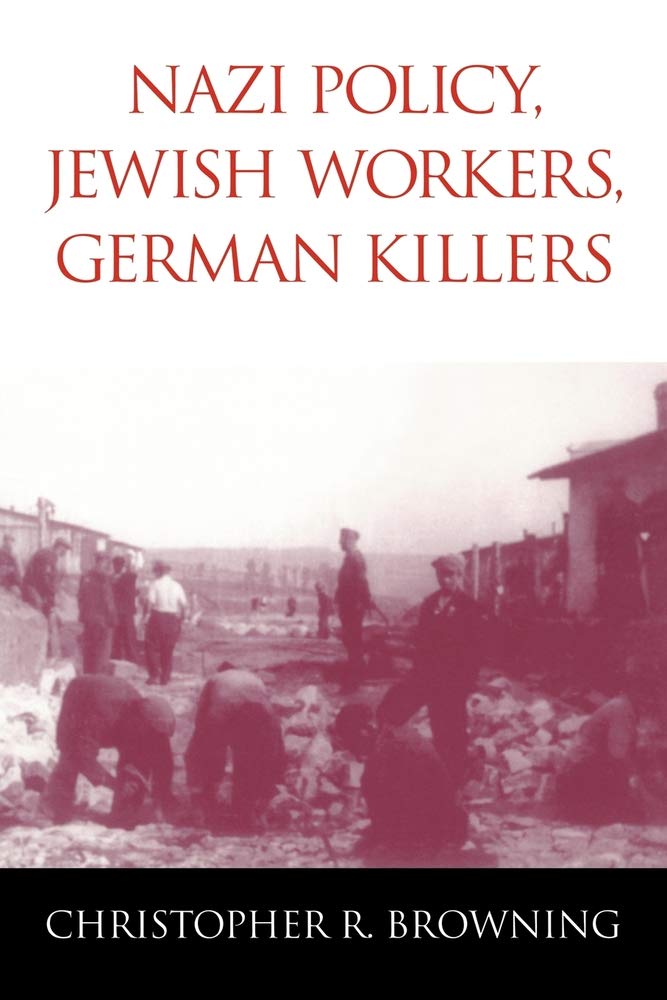 Nazi Policy, Jewish Workers, German Killers (Volume 0)