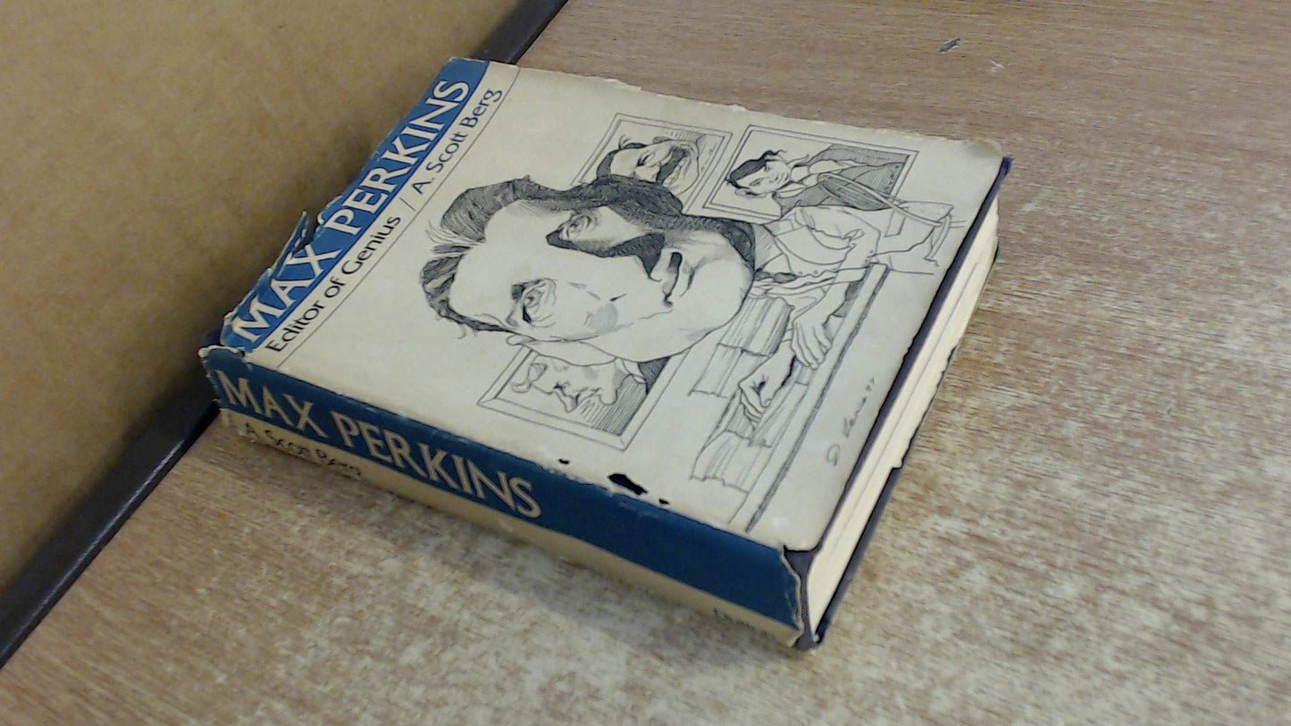 Max Perkins: Editor of Genius 1st edition by A. Scott Berg (1978) Hardcover
