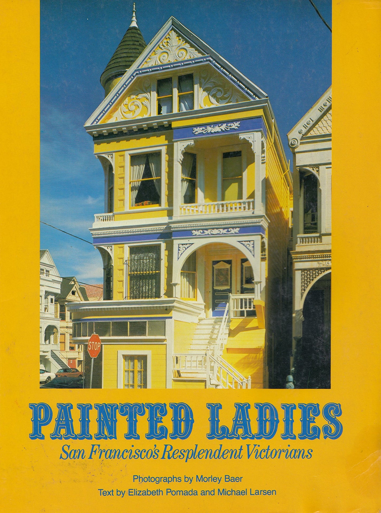 Painted Ladies: San Francisco's Resplendent Victorians