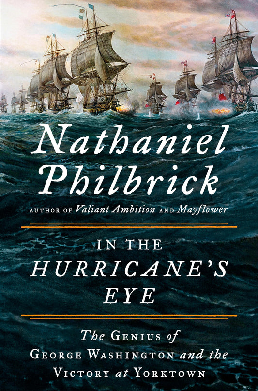 In the Hurricane's Eye: The Genius of George Washington and the Victory at Yorktown (The American Revolution Series) - 6230
