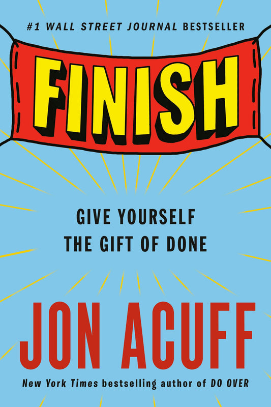 Finish: Give Yourself the Gift of Done - 1164
