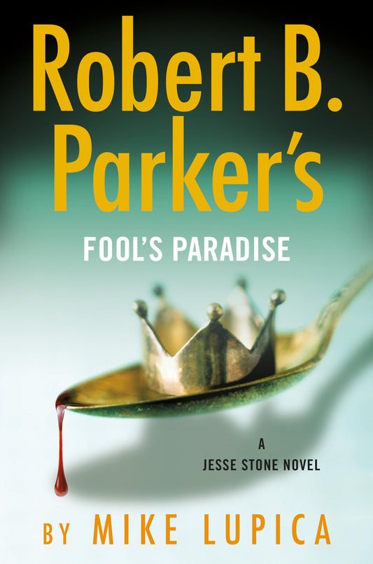 Robert B. Parker's Fool's Paradise (A Jesse Stone Novel) - 5876