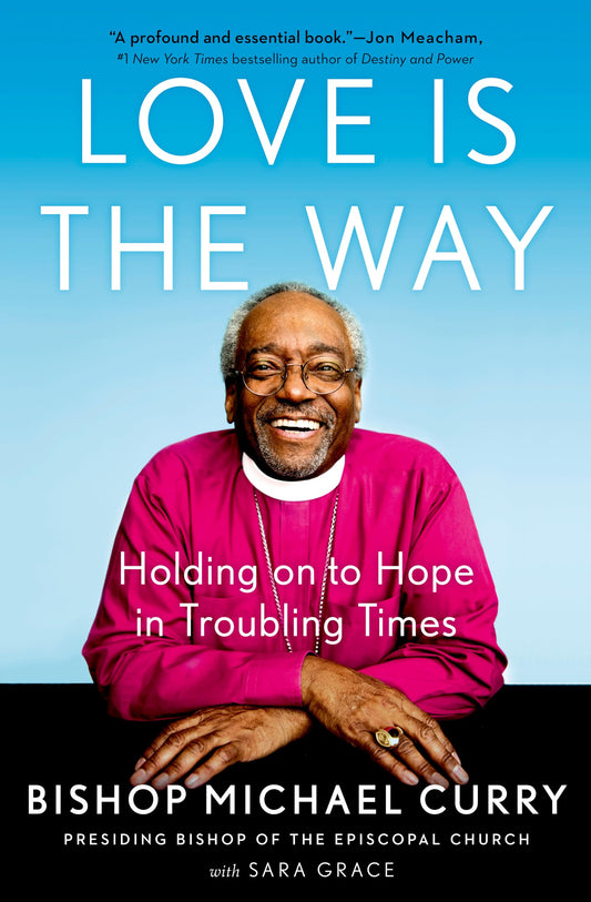 Love is the Way: Holding on to Hope in Troubling Times - 6691