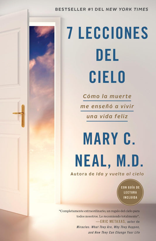 7 lecciones del cielo: Cómo la muerte me enseñó a vivir una vida feliz / 7 Lessons from Heaven: How Dying Taught Me to Live a Joy-Filled Life: Cómo la ... a vivir una vida feliz (Spanish Edition)