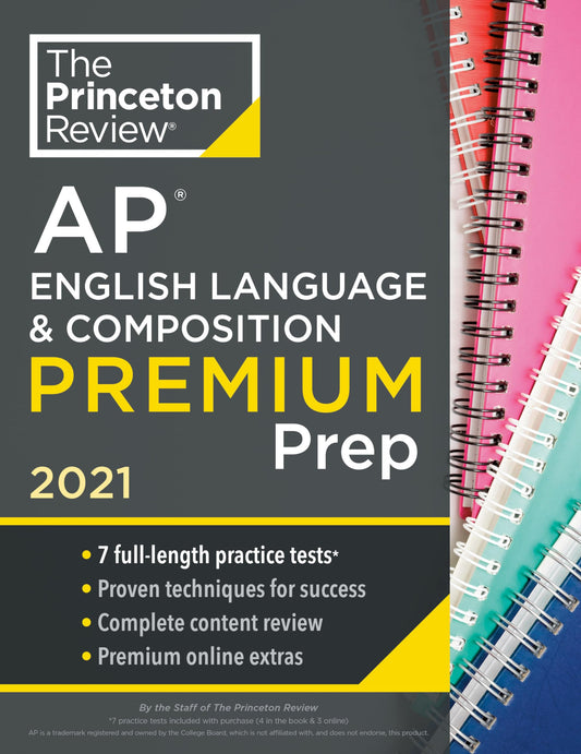 Princeton Review AP English Language & Composition Premium Prep, 2021: 7 Practice Tests + Complete Content Review + Strategies & Techniques (2021) (College Test Preparation) - 7655
