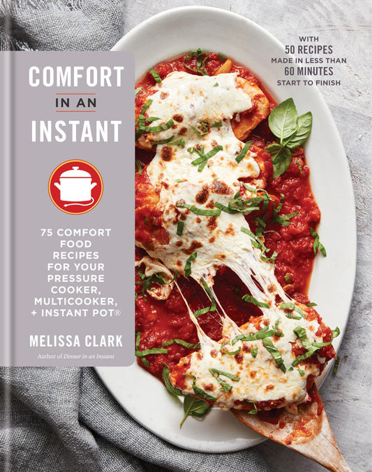 Comfort in an Instant: 75 Comfort Food Recipes for Your Pressure Cooker, Multicooker, and Instant Pot®:A Cookbook - 5230