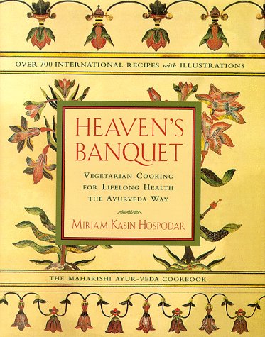 Heaven's Banquet : Vegetarian Cooking for Lifelong Health the Ayurveda Way - 4841