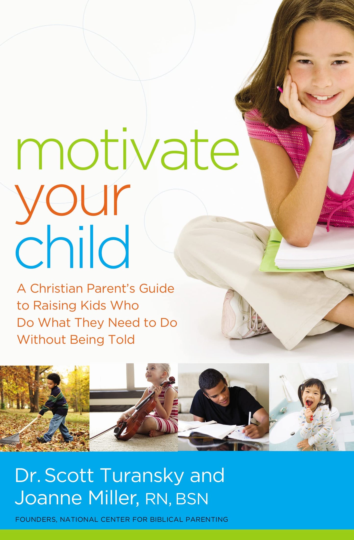 Motivate Your Child: A Christian Parent's Guide to Raising Kids Who Do What They Need to Do Without Being Told - 2791