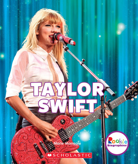 Taylor Swift: Born to Sing (Rookie Biographies) - 4956