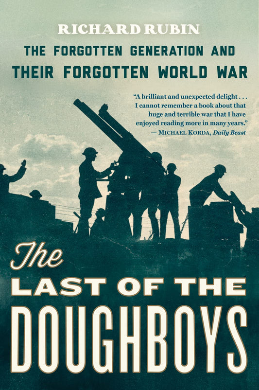 The Last Of The Doughboys: The Forgotten Generation and Their Forgotten World War - 3227