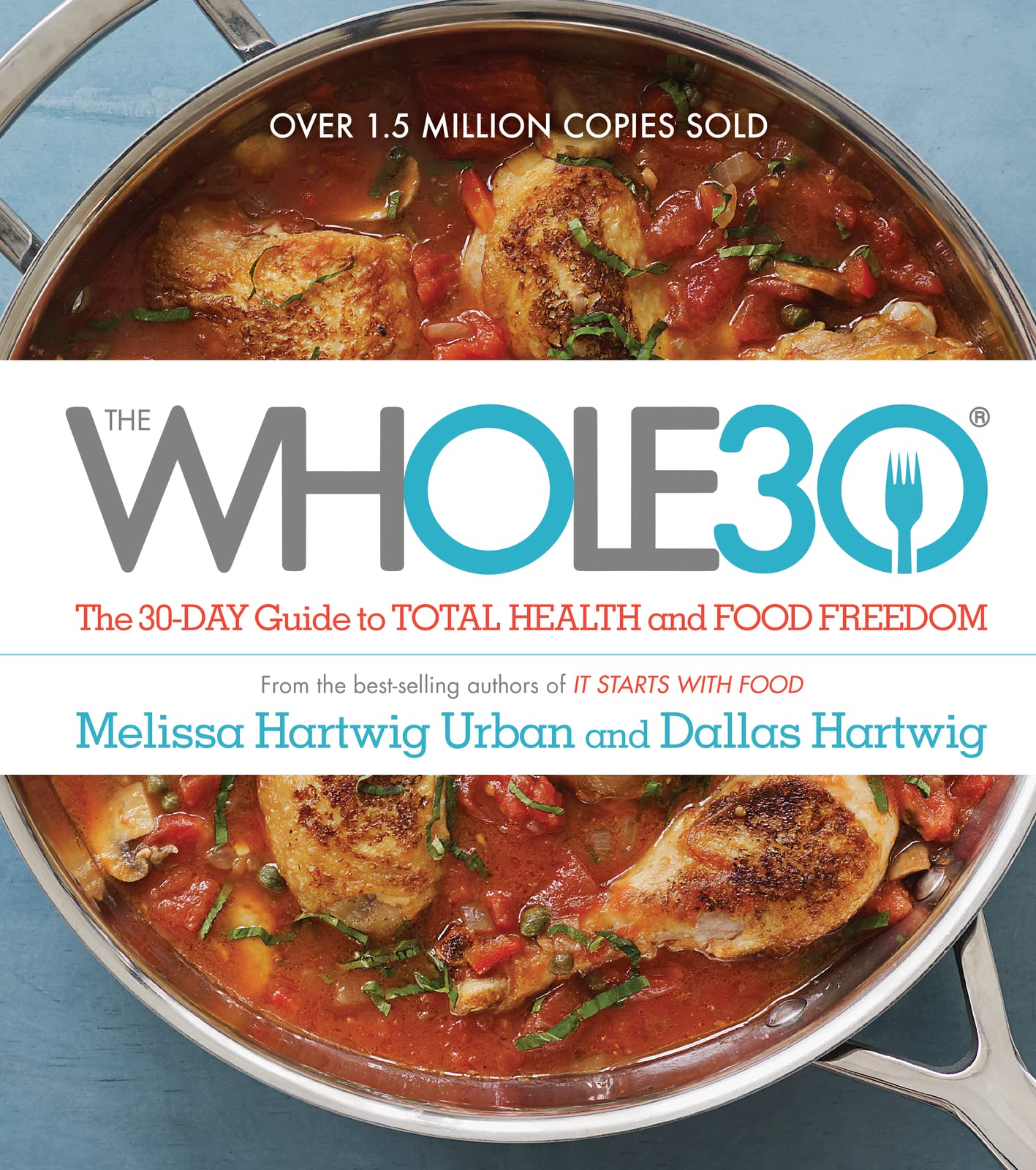 The Whole30: The 30-Day Guide to Total Health and Food Freedom - 9114