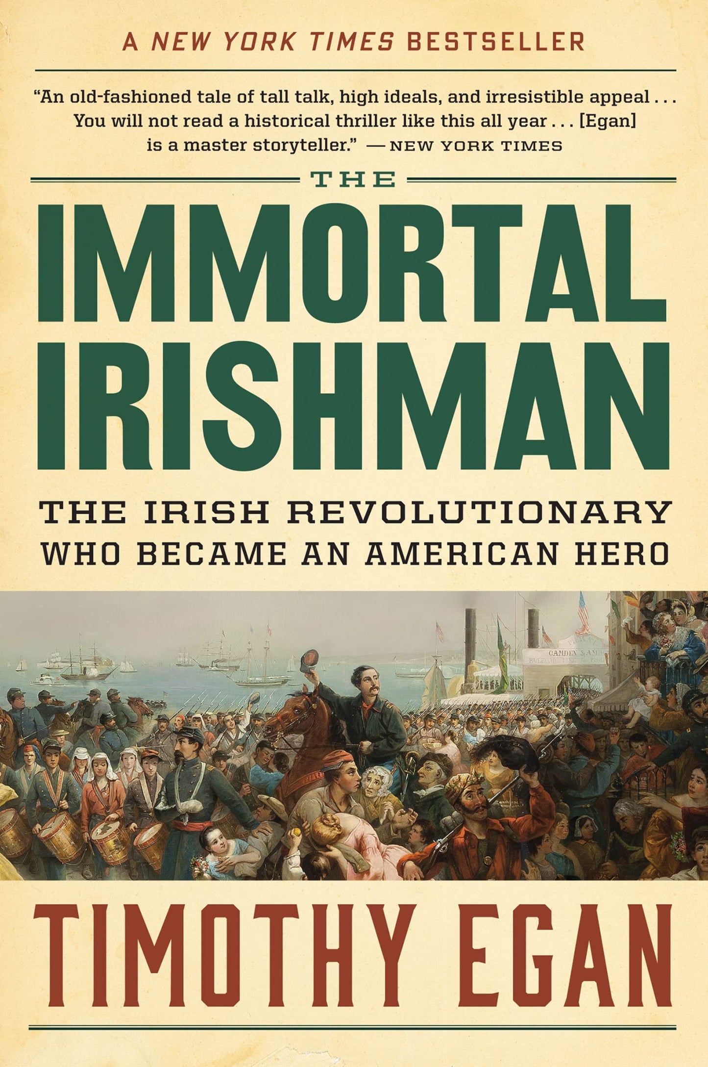 The Immortal Irishman: The Irish Revolutionary Who Became an American Hero - 737