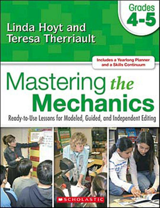 Mastering the Mechanics: Grades 4–5: Ready-to-Use Lessons for Modeled, Guided and Independent Editing