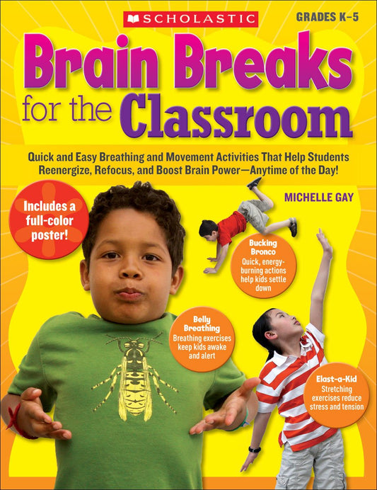 Brain Breaks for the Classroom: Help Students Reduce Stress, Reenergize & Refocus - 4457