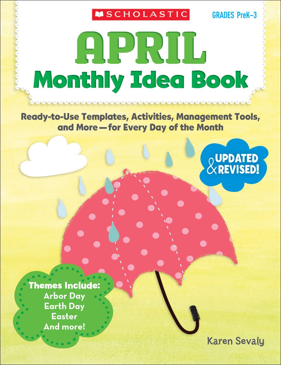 April Monthly Idea Book: Ready-to-Use Templates, Activities, Management Tools, and More - for Every Day of the Month - 7271