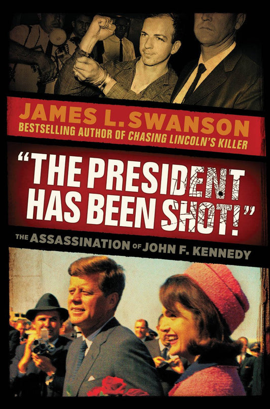 "The President Has Been Shot!": The Assassination of John F. Kennedy - 6163