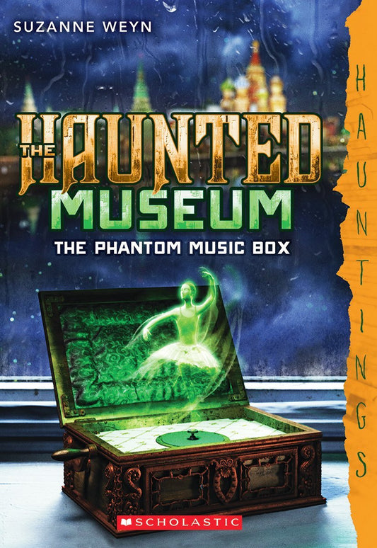 The Haunted Museum #2: The Phantom Music Box: (a Hauntings novel) (2)