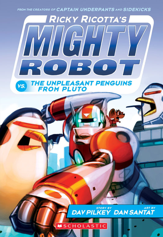 Ricky Ricotta's Mighty Robot vs. the Unpleasant Penguins from Pluto (Ricky Ricotta's Mighty Robot #9) (9) - 1121