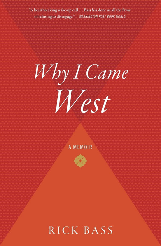 Why I Came West: A Memoir – Falling in Love with Montana Wilderness and Fighting for its Conservation