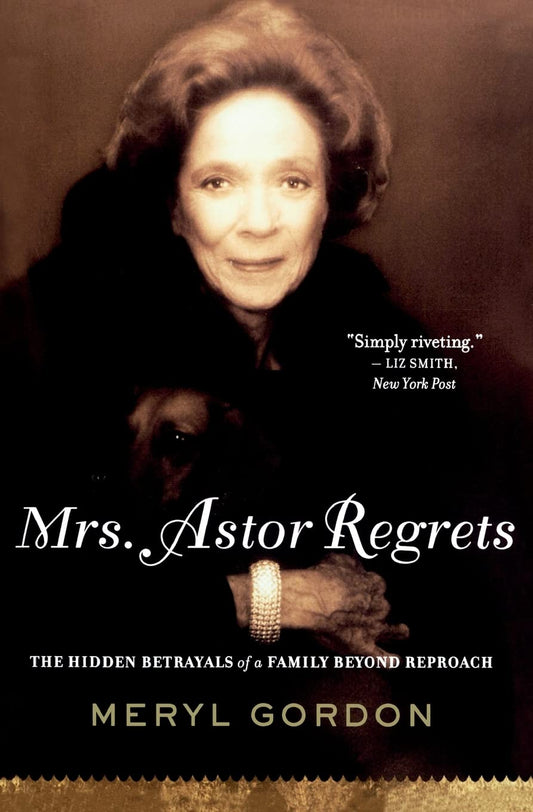Mrs. Astor Regrets: The Hidden Betrayals of a Family Beyond Reproach - 8310