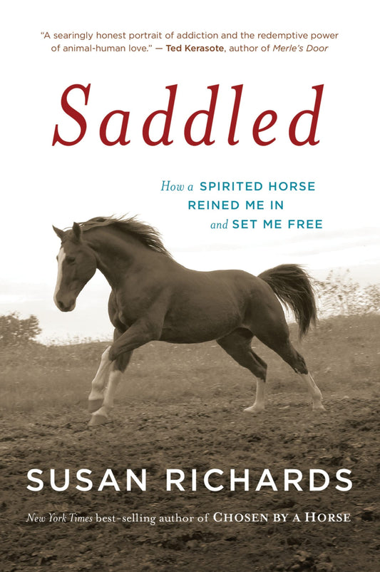 Saddled: How a Spirited Horse Reined Me in and Set Me Free - 4512