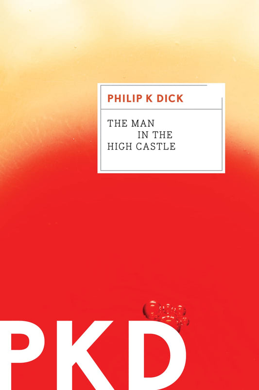 The Man In The High Castle: An Mariner Classic Dystopian Novel of an Alternative America Following World War 2, Divided By War and Ruled by Germany and Japan - 8374