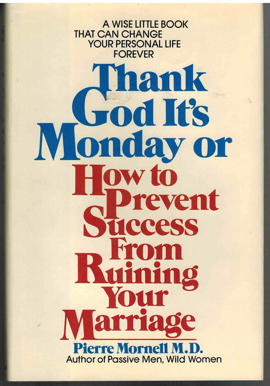 Thank God It's Monday: How to Prevent Success from Ruining Your Marriage