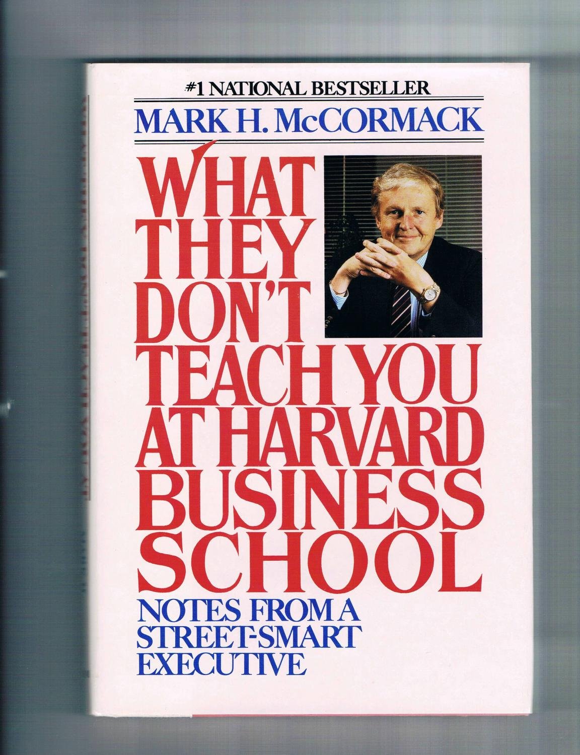 What They Don't Teach You at Harvard Business School