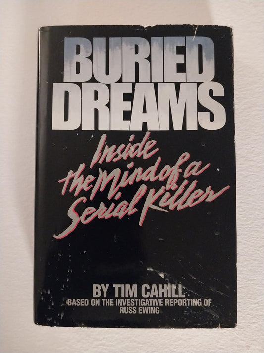 Buried Dreams: Inside the Mind of a Serial Killer