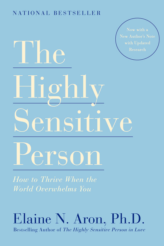 The Highly Sensitive Person: How to Thrive When the World Overwhelms You - 2315