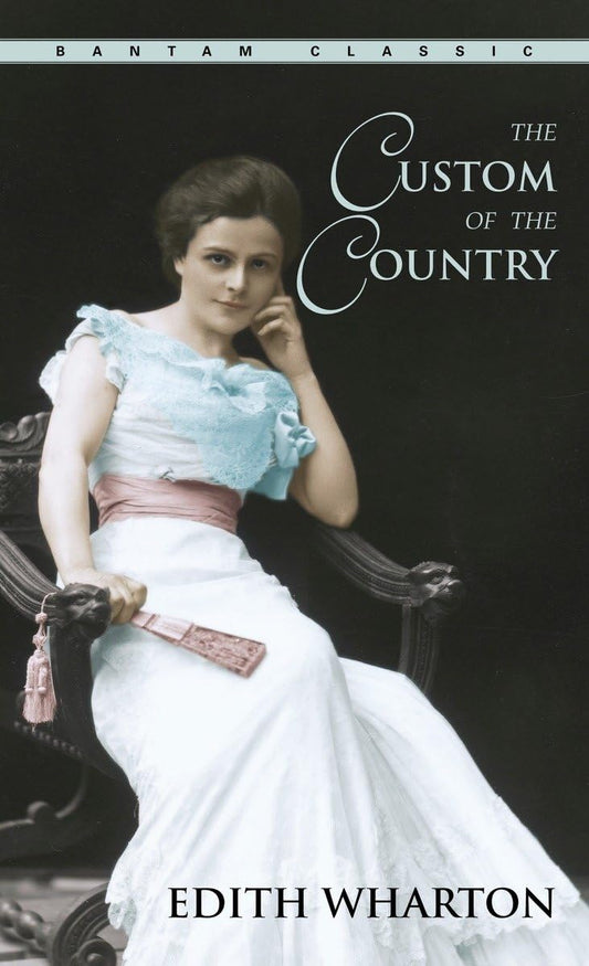 The Custom of the Country (Bantam Classics)
