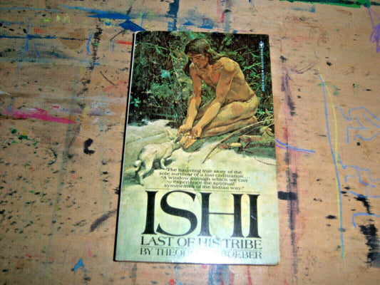 Ishi: Last of His Tribe (Bantam Starfire Books) - 9672