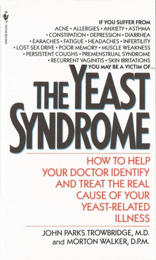 The Yeast Syndrome: How to Help Your Doctor Identify & Treat the Real Cause of Your Yeast-Related Illness - 8058
