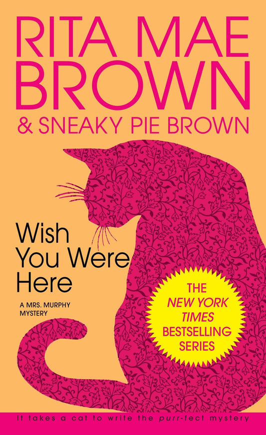 Wish You Were Here: A Mrs. Murphy Mystery - 7757