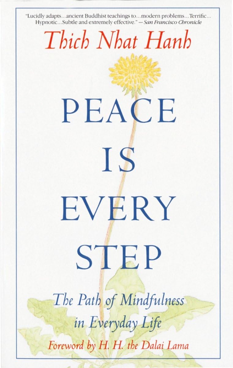 Peace Is Every Step: The Path of Mindfulness in Everyday Life - 2953