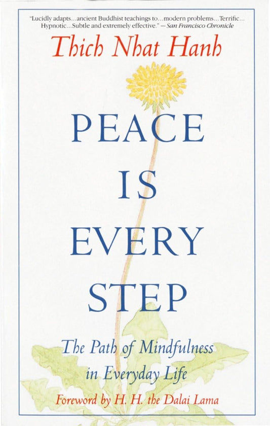 Peace Is Every Step: The Path of Mindfulness in Everyday Life - 2953