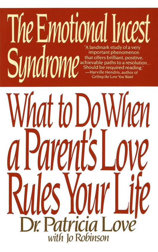 The Emotional Incest Syndrome: What to do When a Parent's Love Rules Your Life - 3568