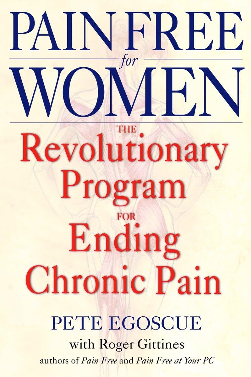 Pain Free for Women: The Revolutionary Program for Ending Chronic Pain - 2757