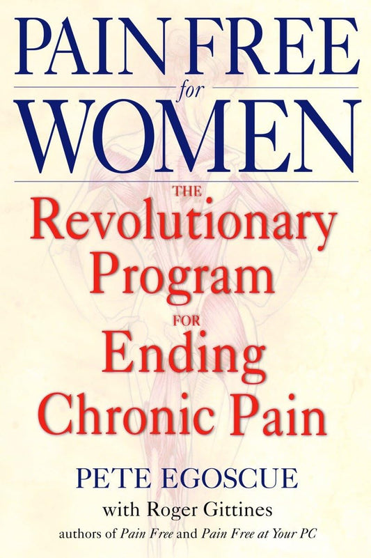 Pain Free for Women: The Revolutionary Program for Ending Chronic Pain - 1266