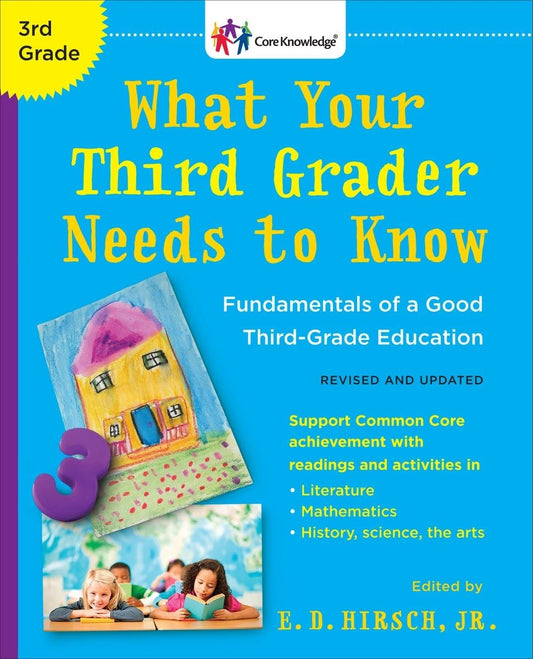 What Your Third Grader Needs to Know (Revised and Updated): Fundamentals of a Good Third-Grade Education (The Core Knowledge Series) - 4616