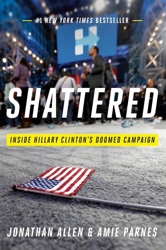 Shattered: Inside Hillary Clinton's Doomed Campaign - 9297